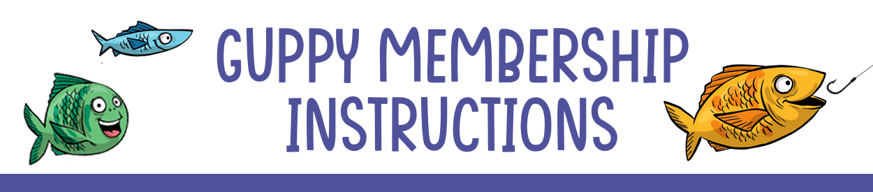 Guppy Membership Instructions